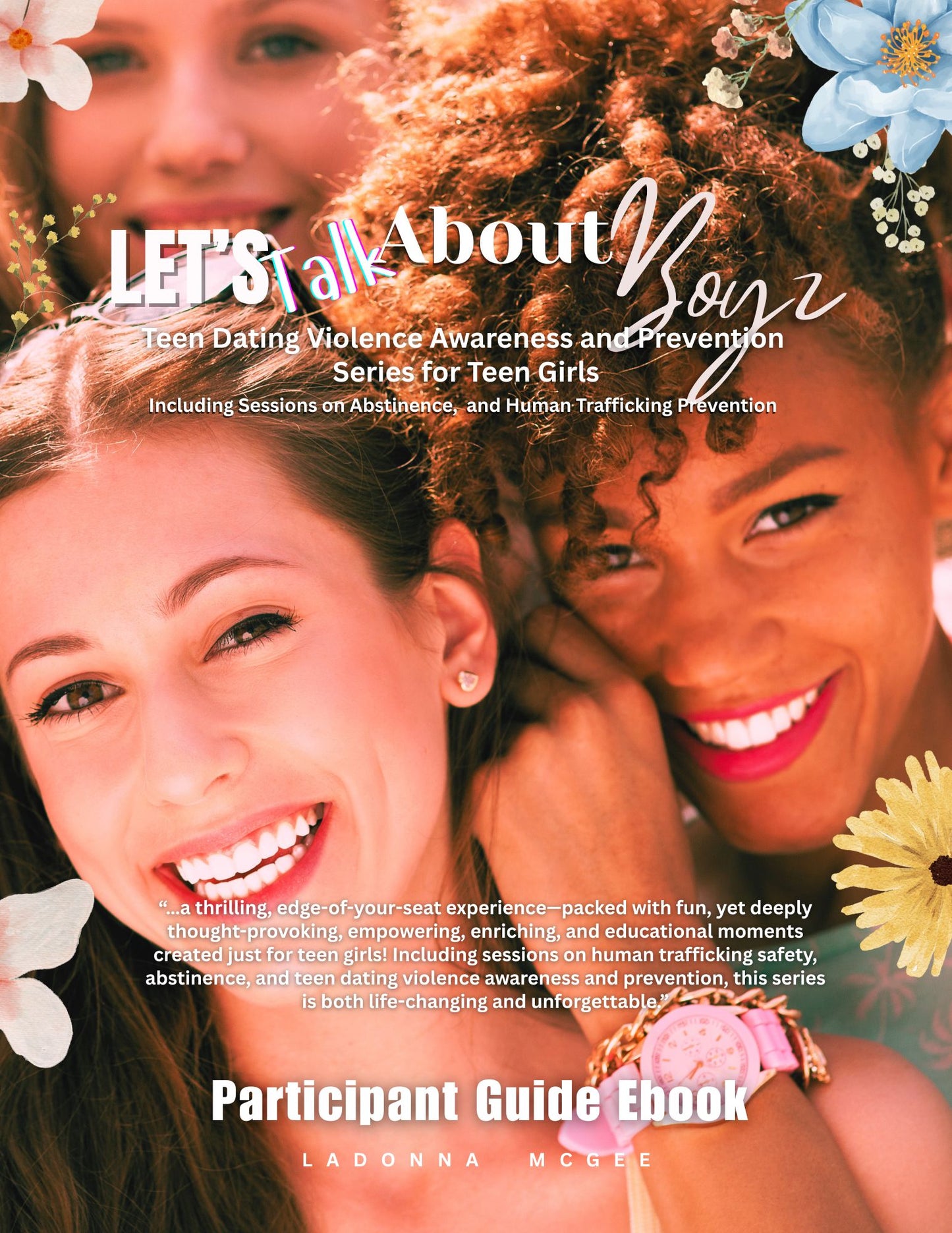 Let’s Talk About BOYZ Teen Dating Violence Awareness and Prevention Series for Teen Girls Instructor & Participant Guide Available in Paperback and Ebook Format